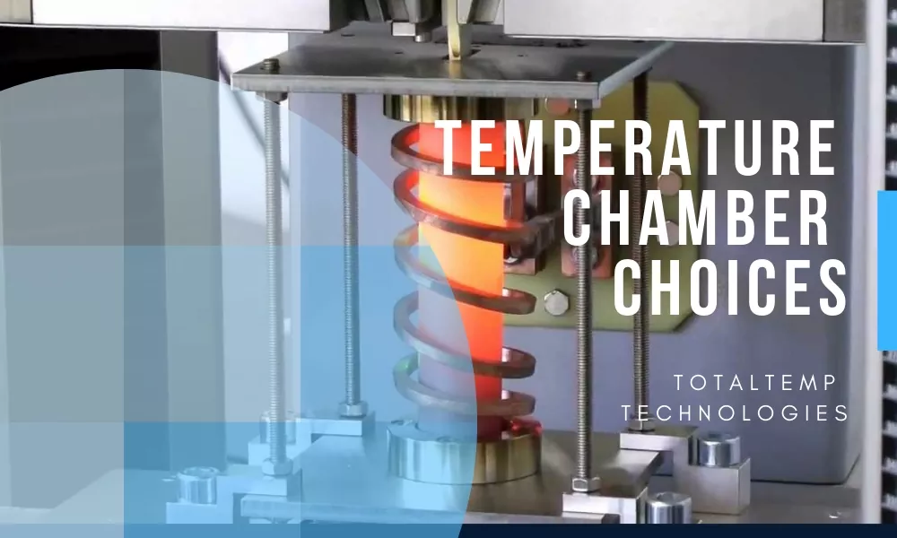 Temperature Chamber Choices